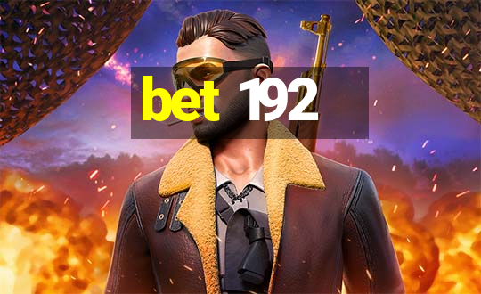 bet 192