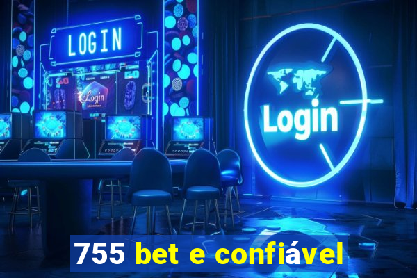 755 bet e confiável