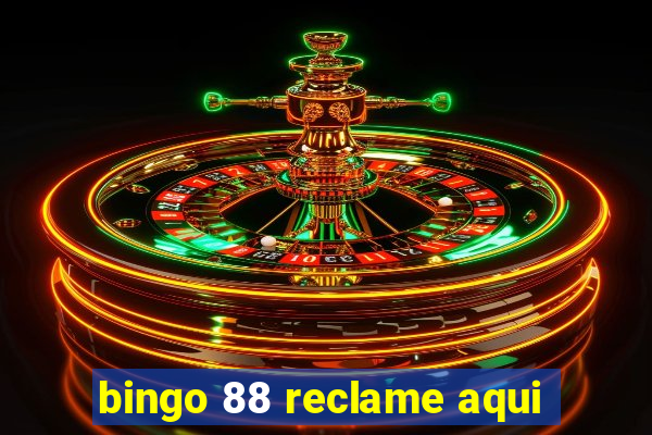 bingo 88 reclame aqui