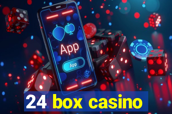 24 box casino