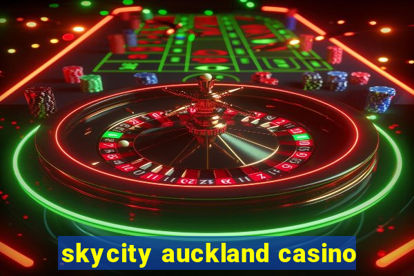 skycity auckland casino