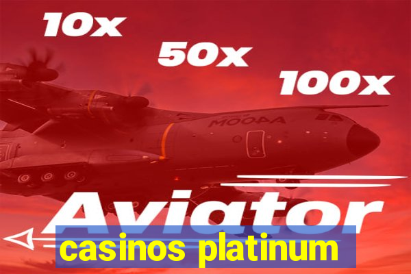 casinos platinum