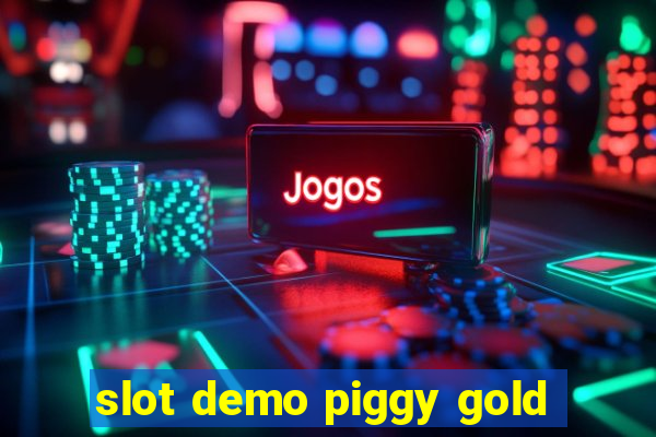 slot demo piggy gold