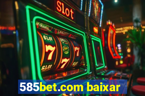 585bet.com baixar