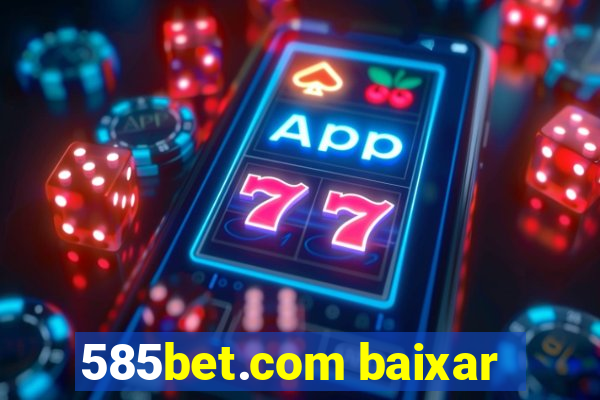 585bet.com baixar