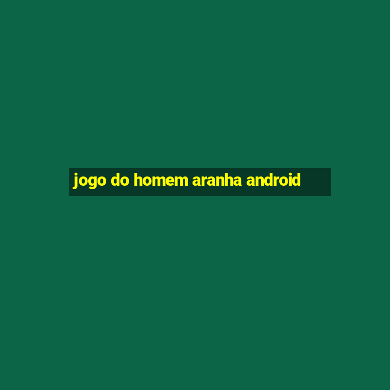 jogo do homem aranha android