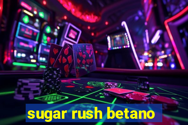 sugar rush betano