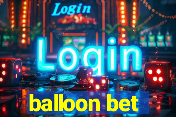 balloon bet