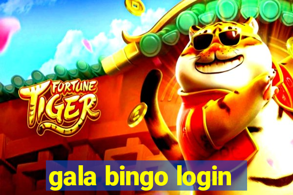 gala bingo login