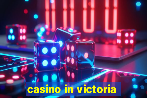 casino in victoria