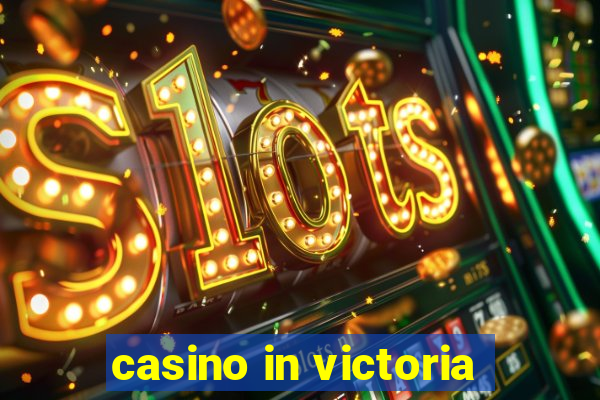 casino in victoria