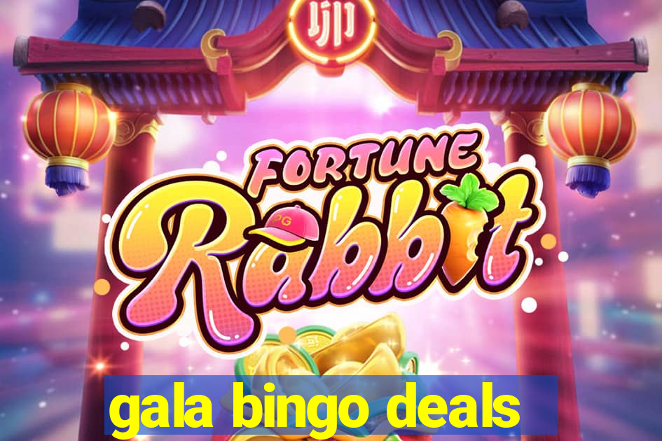 gala bingo deals