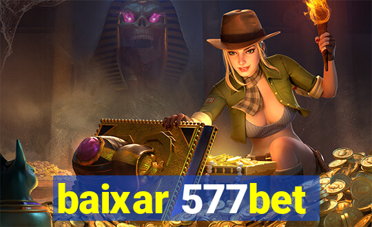 baixar 577bet