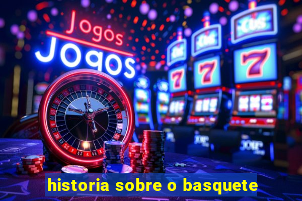 historia sobre o basquete