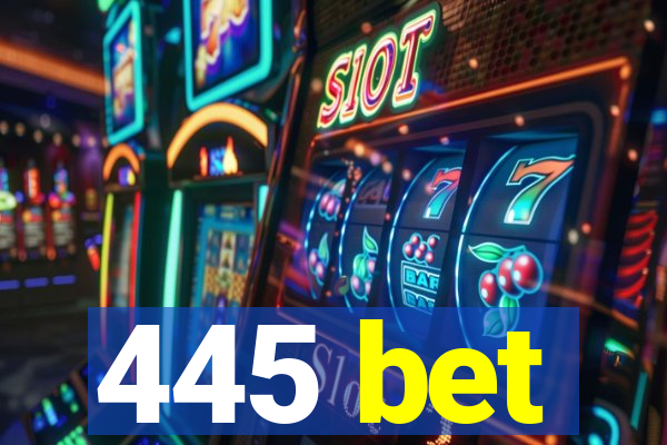 445 bet