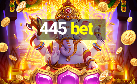 445 bet