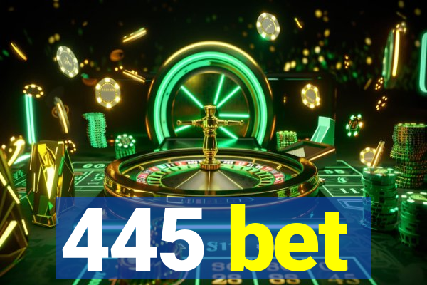 445 bet