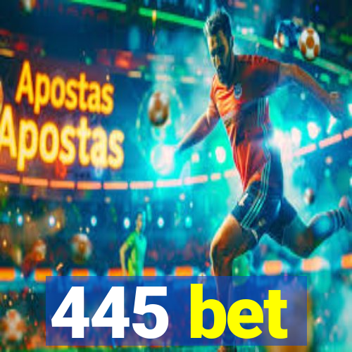 445 bet