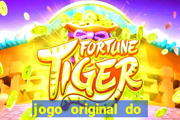 jogo original do tigre que ganha dinheiro