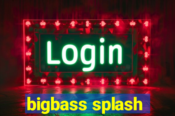 bigbass splash