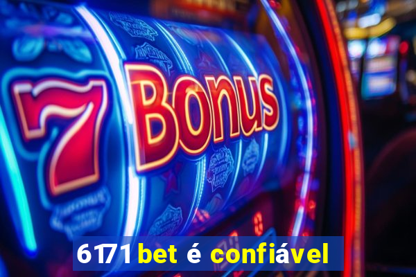 6171 bet é confiável