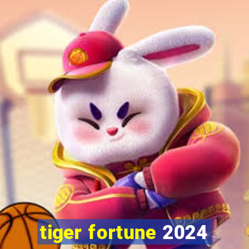 tiger fortune 2024