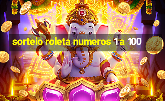 sorteio roleta numeros 1 a 100