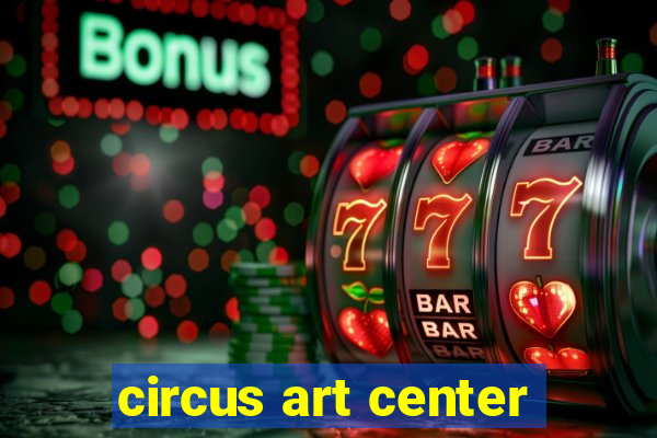 circus art center