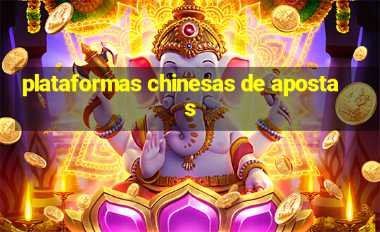 plataformas chinesas de apostas