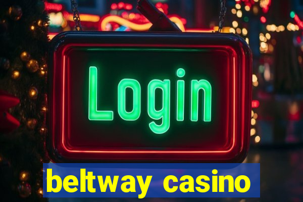 beltway casino