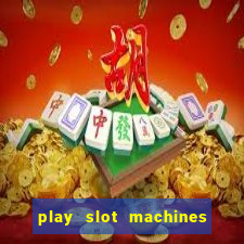 play slot machines on line