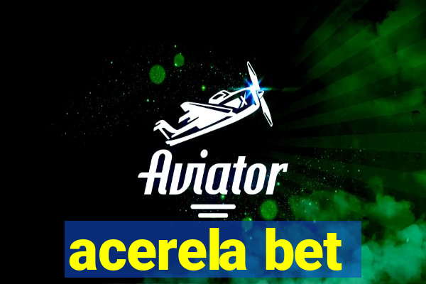 acerela bet