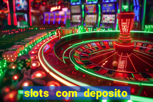 slots com deposito minimo de 1 real