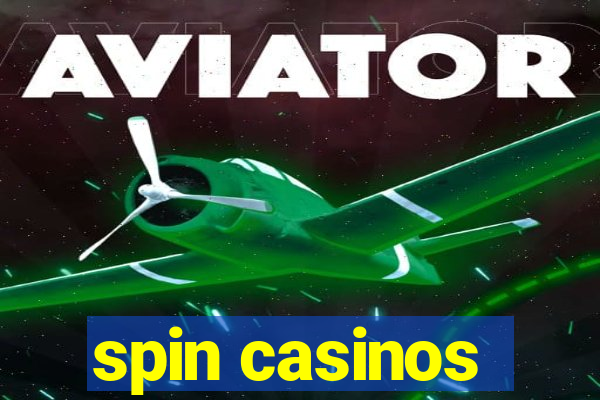 spin casinos