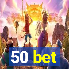 50 bet