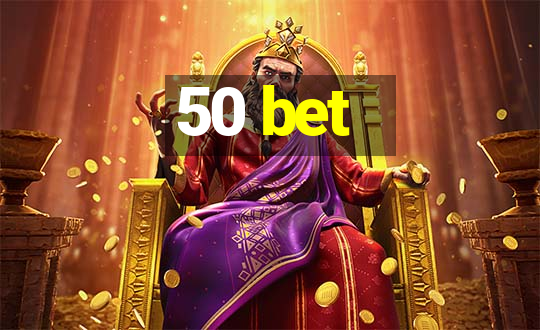 50 bet