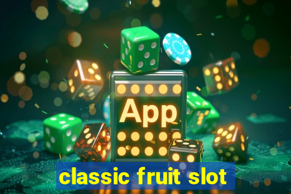 classic fruit slot