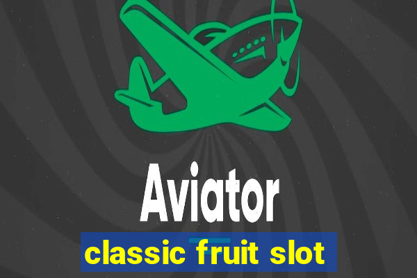 classic fruit slot