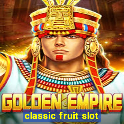 classic fruit slot