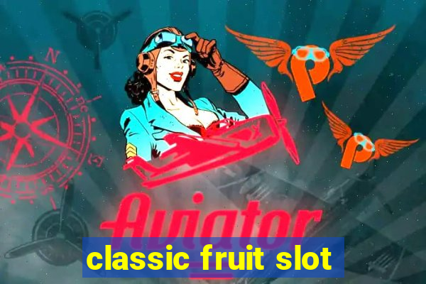 classic fruit slot