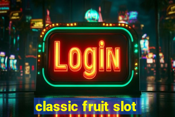 classic fruit slot