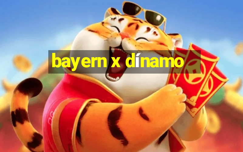 bayern x dínamo