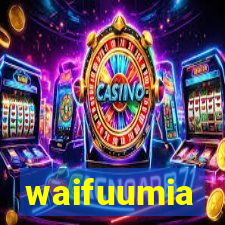 waifuumia