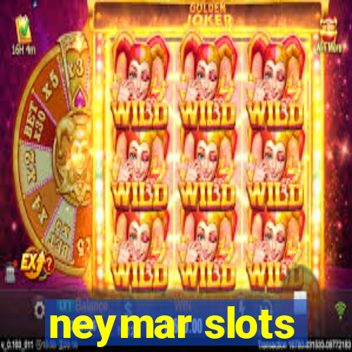 neymar slots