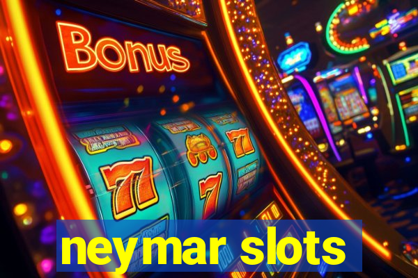 neymar slots