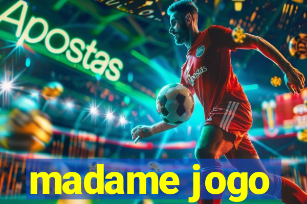 madame jogo