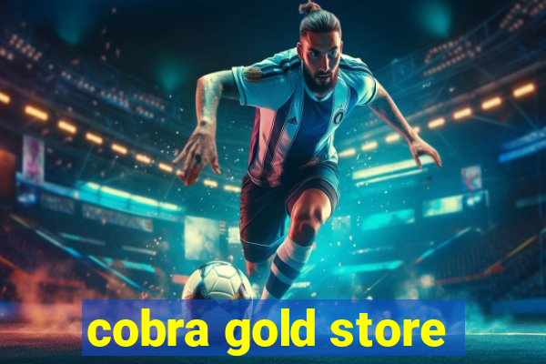 cobra gold store