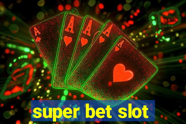 super bet slot