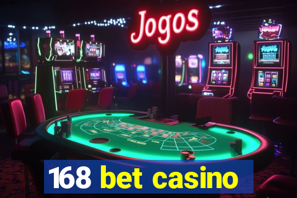 168 bet casino