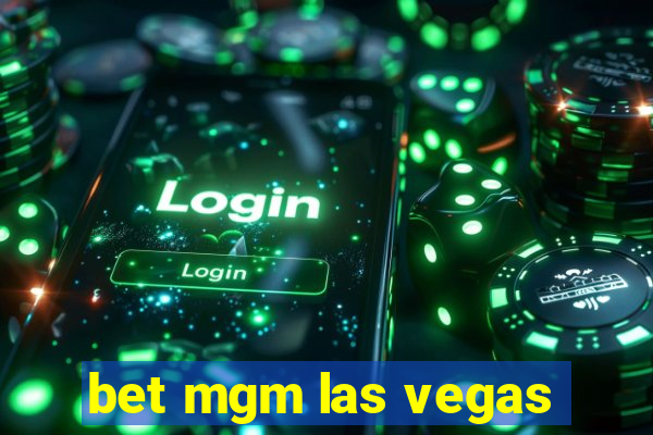 bet mgm las vegas